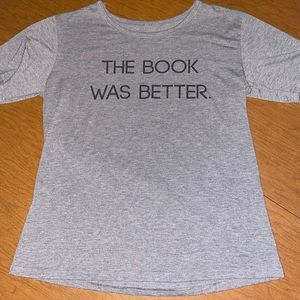 Book Was Better Gray T-Shirt